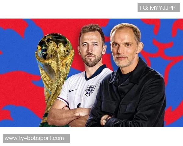 本特透露图赫尔已锁定大部分球员名单11名球员或将无缘世界杯